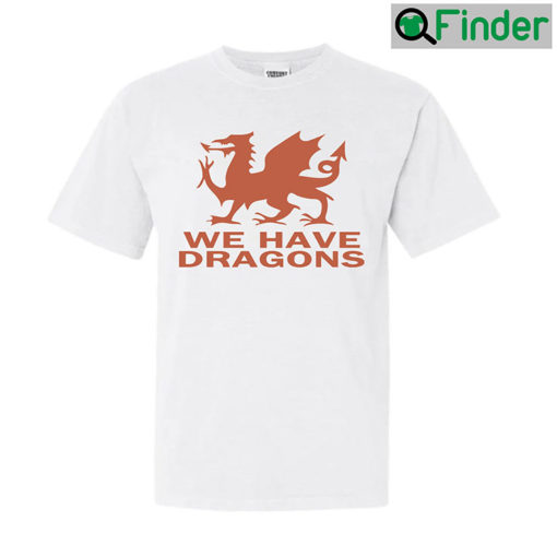 Ryan Reynolds We Have Dragons T Shirt