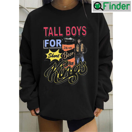 Tall Boys For Short Kings Beer Shirt