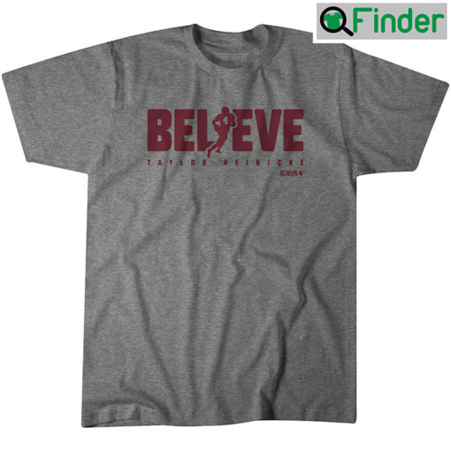 Taylor Heinicke Believe Unisex Shirt Fan Gift