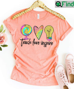 Teach Love Inspire Best Gift For Teacher Shirt