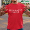 Them Dawgs Is Hell Shirt Stetson Bennett