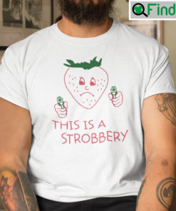 This Is A Strobbery Shirt