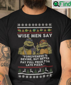 Wise Men Say Forgiveness Is Devine Shirt Turtle Ugly Christmas