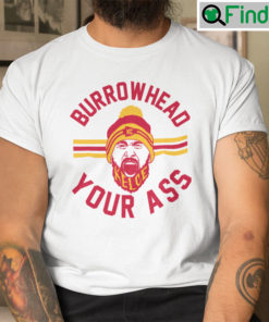 Burrowhead Your Ass T Shirt