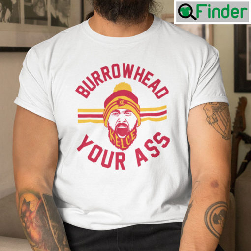 Burrowhead Your Ass T Shirt