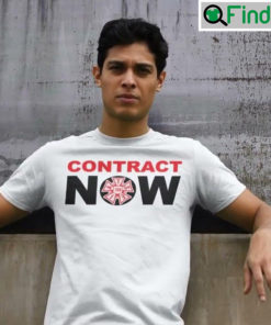 Contract Now Shirt