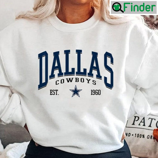 Dallas Cowboys Football EST 1960 Sweatshirt Vintage Style