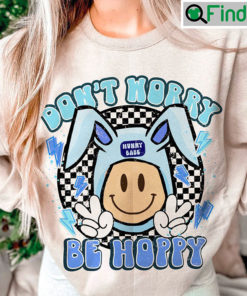 Dont Worry Be Hoppy Happy Easter Smiley Bunny Ears Shirts