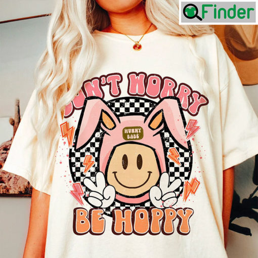 Dont Worry Be Hoppy Happy Easter Smiley Bunny Ears T Shirts