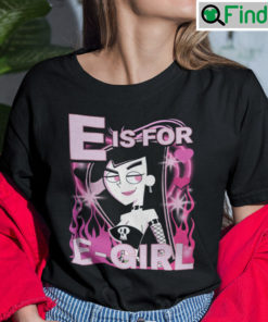 E Is For E Girl Shirt
