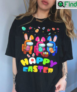 Easter Among Us Happy Shirt