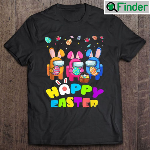 Easter Among Us Happy T Shirt