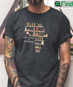 Education Is Freedom Shirt Black History Month African