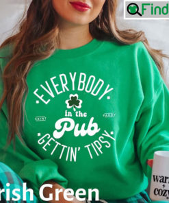 Everybody In The Pub Getting Tipsy St Patricks Day Sweatshirt