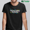 Everything Happens For No Reason Shirt