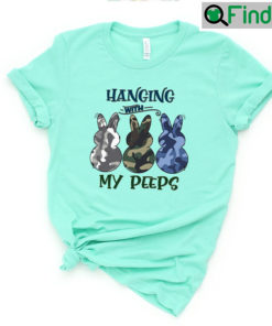 Hanging With My Peeps Happy Easter Shirt