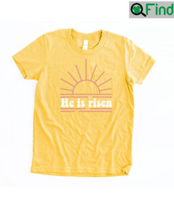 He Is Risen Christian Easter Shirts