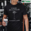 Hi Im Bob And Ive Got No Arms Read My Back For A Surprise Tee