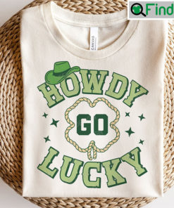 Howdy Go Lucky Western St Patricks Day Shirt