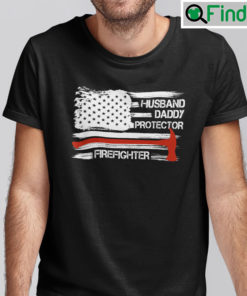 Husband Daddy Protector Firefighter Shirt