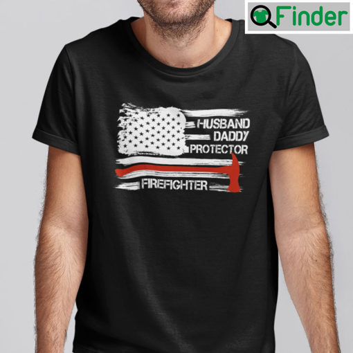 Husband Daddy Protector Firefighter Shirt