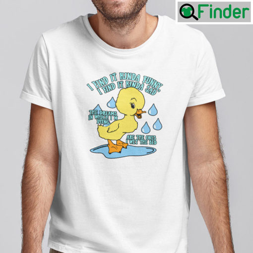 I Find It Kinda Funny Shirt I Find It Kinda Sad