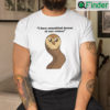 I Have Committed Dozens Of War Crimes Hooty Shirt