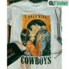I Only Kiss Cowboys Tee Shirt Gift For Fan