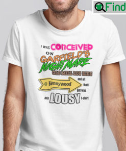 I Was Conceived On Garfields Nightmare Old Mill Log Ride Shirt
