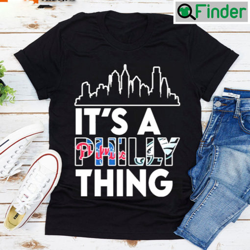 Its A Philly Thing Eagles And Phillies T shirt