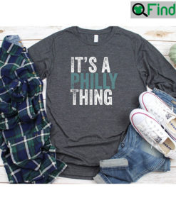 Its A Philly Thing Philadelphia Eagles Football T shirt