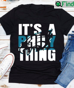 Its A Philly Thing Philadelphia T shirt