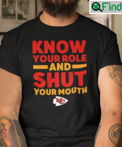 Know Your Role And Shut Your Mouth Tee