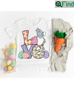 LOVE Easter Gnomes Trending Shirt