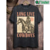 Long Live Cowboys Tee Gift For Fan
