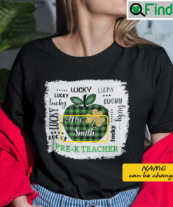 Lucky Pre K Teacher St Patricks Day Personalized Shirt