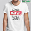 Make Marvel Male Again Shirt