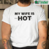 My Wife Is Psychotic Tee