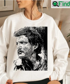 Pedro Pascal As Joel The Last Of Us Sweatshirt