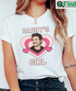 Pedro Pascal Daddys Girl Valentines T Shirt Gift For Her