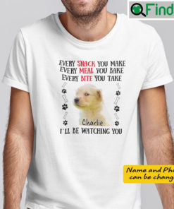Personalized Every Snack You Make Shirt Every Meal You Bake Every Bite You Take
