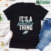 Philadelphia Eagles Its A Philly Thing 2023 T shirt