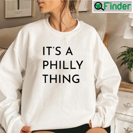 Philadelphia Eagles Its A Philly Thing Sweatshirt