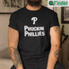 Phuckin Phillies Shirt Fucking The Phillies