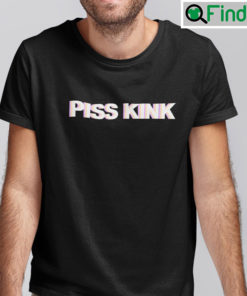 Piss Kink Shirt