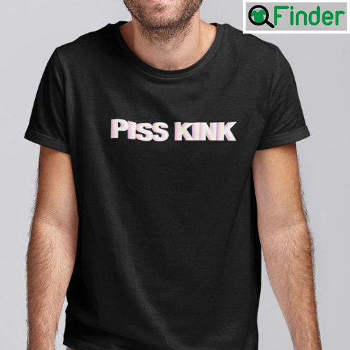 Piss Kink Shirt