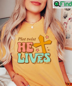 Plot Twist He Lives Christian Cross T Shirt