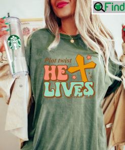 Plot Twist He Lives Christian Cross TShirt