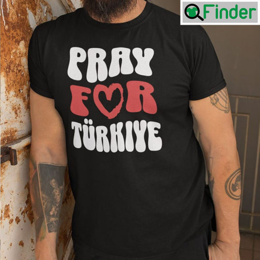 Pray For Turkey Support Earthquake Relief Effort Unisex T shirt