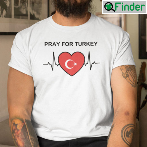 Pray for Turkey Shirt Earthquake Fundraiser